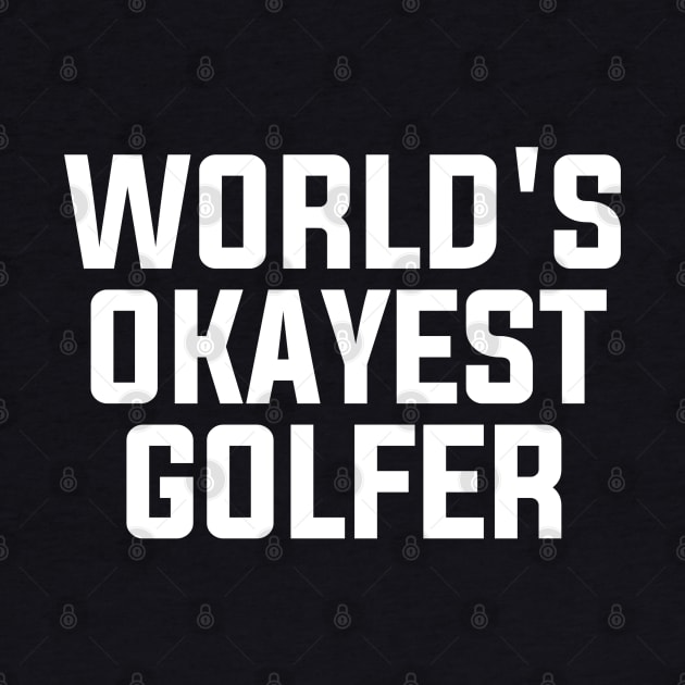 Funny Okayest Golfer by Printnation